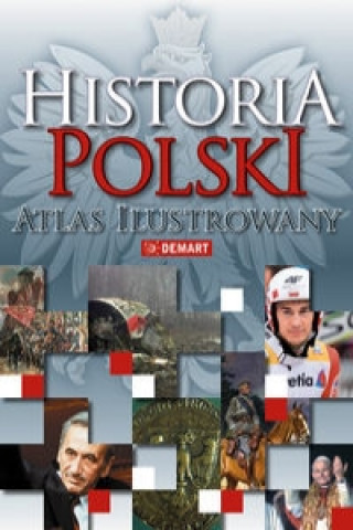 Historia Polski atlas ilustrowany