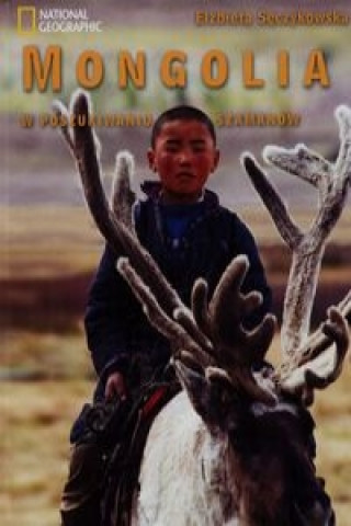 Mongolia W poszukiwaniu szamanów
