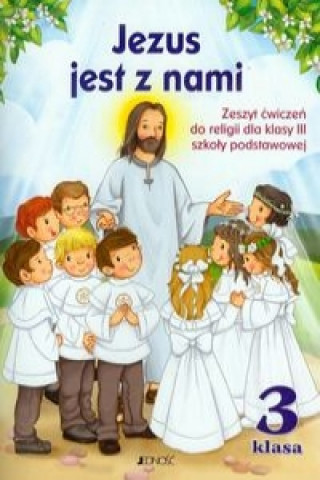 Jezus jest z nami 3 Zeszyt ćwiczeń z płytą CD