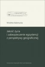 Jakość życia i zabezpieczenie egzystencji z perspektywy geograficznej