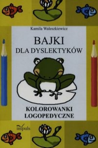 Bajki dla dyslektyków Kolorowanki logopedyczne