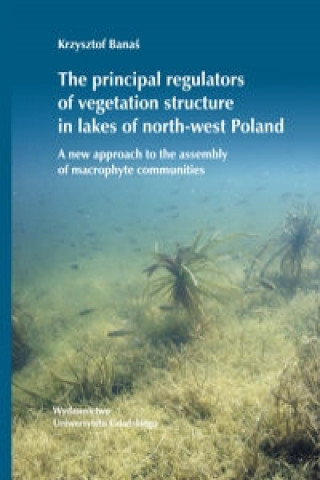 The principal regulators of vegetation structure in lakes of north-west Poland