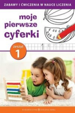 Moje pierwsze cyferki zeszyt 1