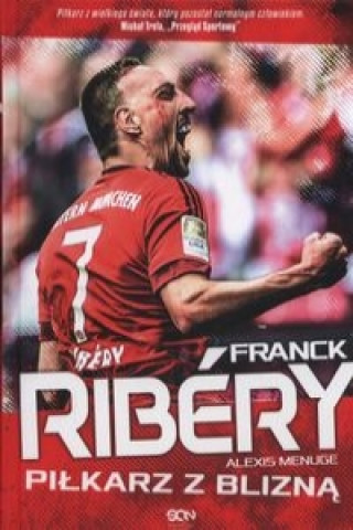 Franck Ribery Piłkarz z blizną