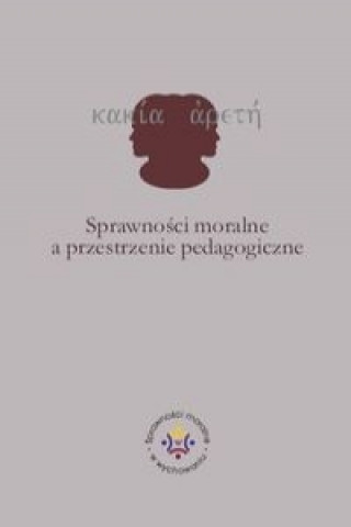 Sprawności moralne a przestrzenie pedagogiczne