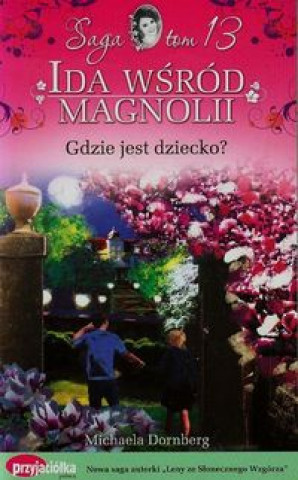 Ida wśród magnolii Tom 13 Gdzie jest dziecko