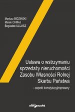 Ustawa o wstrzymaniu sprzedaży nieruchomości Zasobu Własności Rolnej Skarbu Państwa