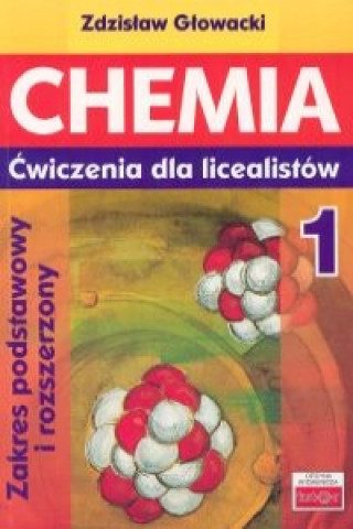 Chemia 1 Ćwiczenia dla licealistów Zakres podstawowy i rozszerzony