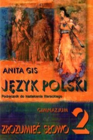 Zrozumieć słowo 2 Język polski Podręcznik do kształcenia literackiego