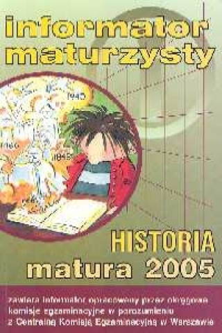 Informator maturzysty Historia Matura 2005