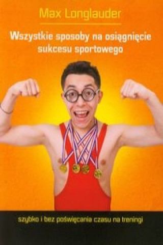 Wszystkie sposoby na osiągnięcie sukcesu sportowego