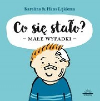 Co się stało? Małe wypadki