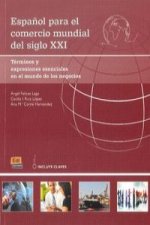 Espanol Para El Comercio Mundial Del Siglo XXI: Student Book with Answers: B2 to C1