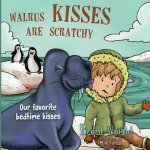 Walrus Kisses Are Scratchy