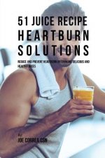 51 Juice Recipe Heartburn Solutions