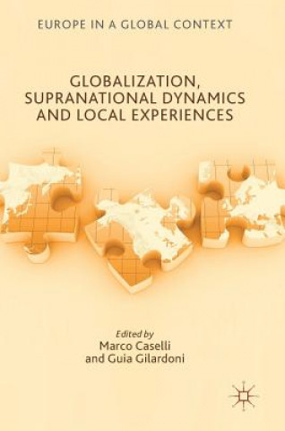 Globalization, Supranational Dynamics and Local Experiences