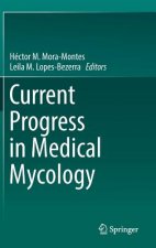 Current Progress in Medical Mycology