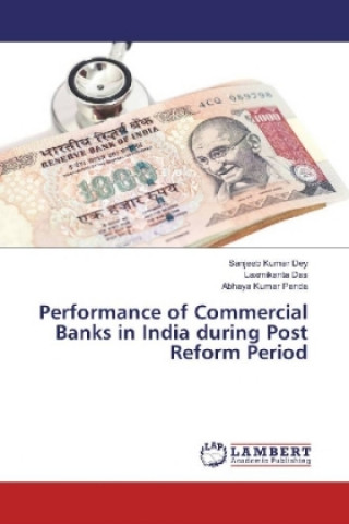 Performance of Commercial Banks in India during Post Reform Period