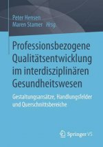 Professionsbezogene Qualitatsentwicklung im interdisziplinaren Gesundheitswesen