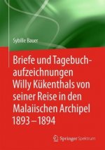 Briefe und Tagebuchaufzeichnungen Willy Kukenthals von seiner Reise in den Malaiischen Archipel 1893-1894