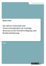 Ein aktiver Lebensstil und Naturverbundenheit als wichtige Ressourcen für Stressbewältigung und Resilienzförderung