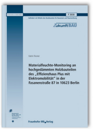 Materialfeuchte-Monitoring an hochgedämmten Holzbauteilen des 