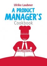 Product Manager's Cookbook