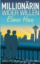 Millionarin wider Willen - Elenas Haus