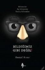 Bildigimiz Gibi Degil