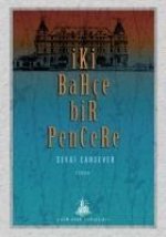 Iki Bahce Bir Pencere