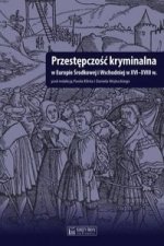 Przestępczość kryminalna w Europie Środkowej i Wschodniej w XVI-XVIII w