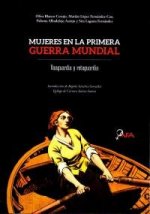 Mujeres en la Primera Guerra Mundial . Vanguardia y retaguardia