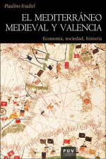 El mediterráneo medieval y Valencia: Economía, sociedad, historia