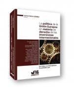 La política de la Unión Europea en materia de derecho de las inversiones internacionales
