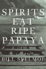 Spirits Eat Ripe Papaya