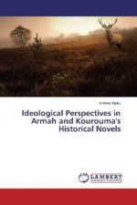 Ideological Perspectives in Armah and Kourouma's Historical Novels
