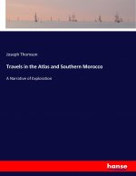 Travels in the Atlas and Southern Morocco