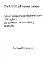 Die LIEBE all meiner Leben
