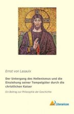 Der Untergang des Hellenismus und die Einziehung seiner Tempelgüter durch die christlichen Kaiser