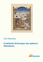 Erzählende Dichtungen des späteren Mittelalters