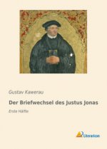 Der Briefwechsel des Justus Jonas