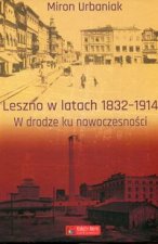 Leszno w latach 1832-1914 W drodze ku nowoczesności
