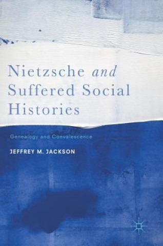 Nietzsche and Suffered Social Histories