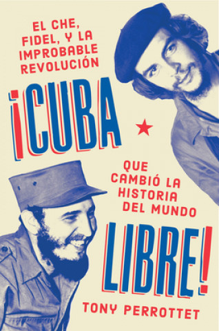 Cuba libre  !Cuba libre! (Spanish edition)