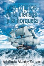 Juicios de la Ci naga y La Horqueta