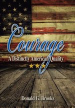 Courage A Distinctly American Quality
