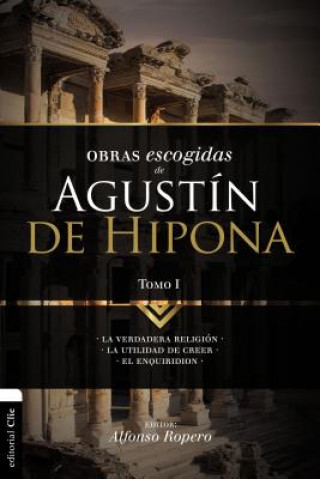 Obras escogidas de Augustin de Hipona, Tomo 1