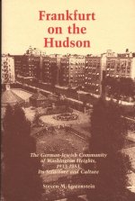 Frankfurt On The Hudson-German Jewish Community of Washington Heights 1933-83 - Its Structure And