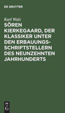Soeren Kierkegaard, der Klassiker unter den Erbauungsschriftstellern des neunzehnten Jahrhunderts