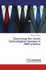 Examining the recent Technological changes in HRM practice